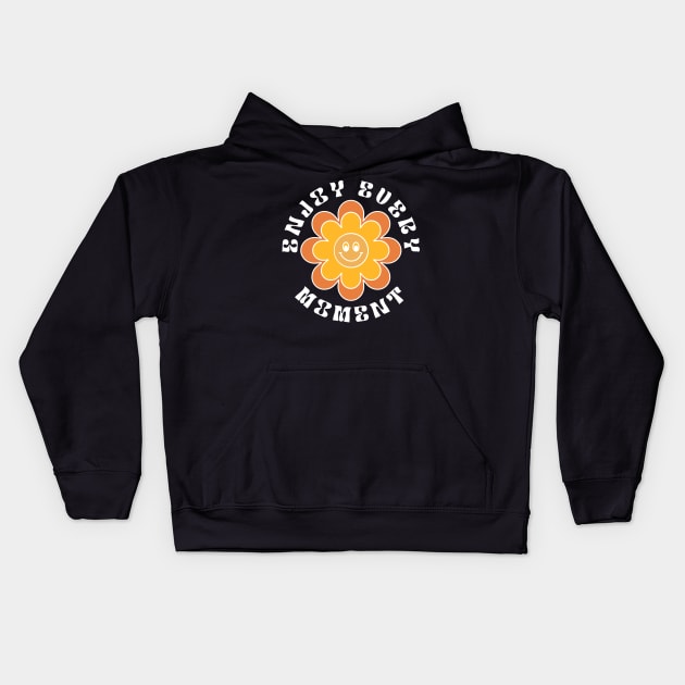 Enjoy Every Moment. Retro Vintage Daisy Flower Motivational and Inspirational Quote. White Kids Hoodie by That Cheeky Tee